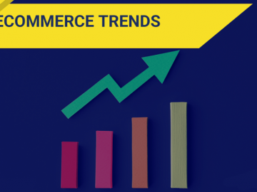 Keep your customers loyal to 5 E-Commerce Trends